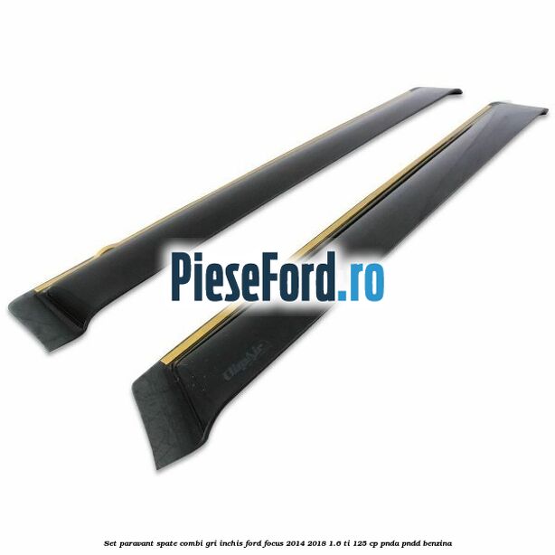 Set paravant spate combi, gri inchis Ford Focus 2014-2018 1.6 Ti 125 cp PNDA, PNDD benzina