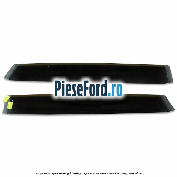 Set paravant spate combi, gri inchis Ford Focus 2014-2018 2.0 TDCi ST 185 cp T8DA diesel