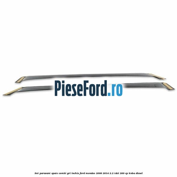Set paravant spate combi, gri inchis Ford Mondeo 2008-2014 2.2 TDCi 200 cp KNBA diesel