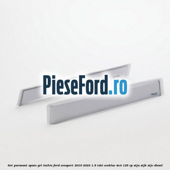 Set paravant spate, gri inchis Ford EcoSport 2019-2023 1.5 TDCi EcoBlue 4x4 125 cp Set paravant spate, gri inchis Ford EcoSport 2019-2023 1.5 TDCi EcoBlue 4x4 125 cp ZTJA, ZTJB, ZTJC diesel