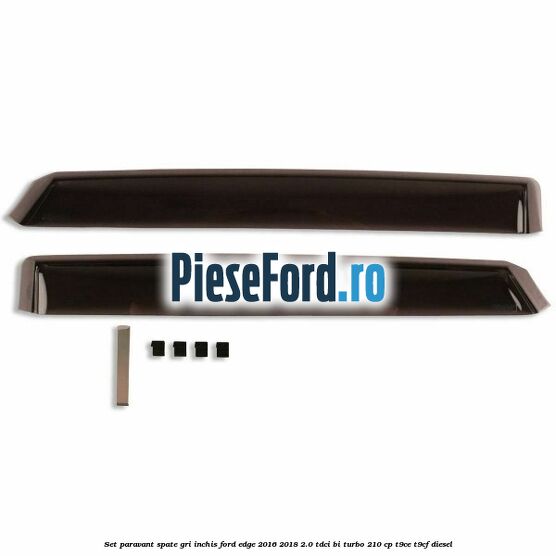 Set paravant spate, gri inchis Ford Edge 2016-2018 2.0 TDCi Bi-Turbo 210 cp T9CE, T9CF diesel