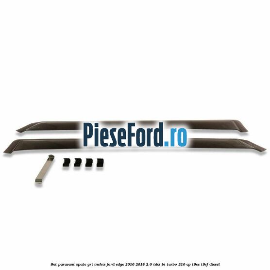 Set paravant spate, gri inchis Ford Edge 2016-2018 2.0 TDCi Bi-Turbo 210 cp T9CE, T9CF diesel