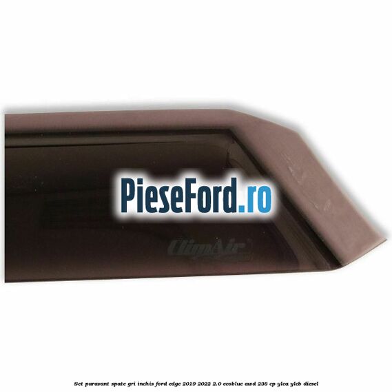 Set paravant spate, gri inchis Ford Edge 2019-2022 2.0 EcoBlue AWD 238 cp Set paravant spate, gri inchis Ford Edge 2019-2022 2.0 EcoBlue AWD 238 cp YLCA, YLCB diesel
