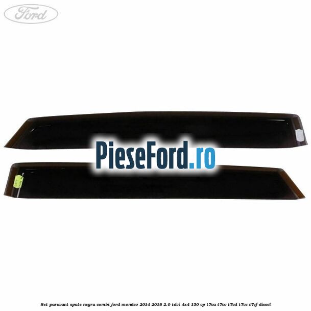 Set paravant spate negru, combi Ford Mondeo 2014-2018 2.0 TDCi 4x4 150 cp Set paravant spate negru, combi Ford Mondeo 2014-2018 2.0 TDCi 4x4 150 cp T7CA, T7CC, T7CD, T7CE, T7CF diesel