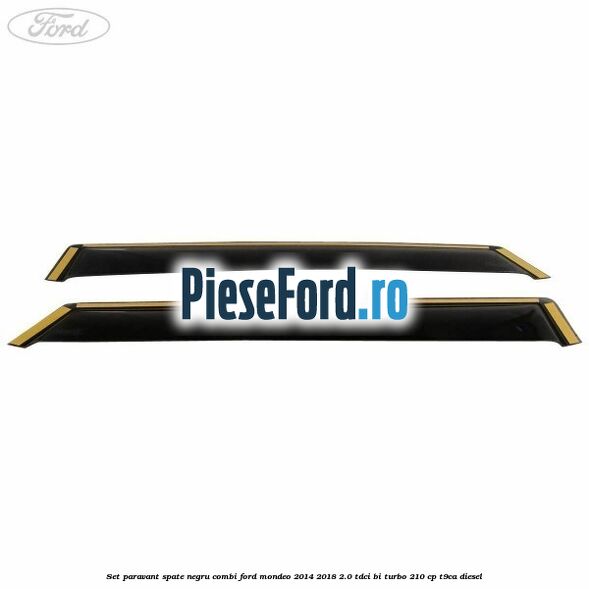 Set paravant spate negru, combi Ford Mondeo 2014-2018 2.0 TDCi Bi-Turbo 210 cp T9CA diesel