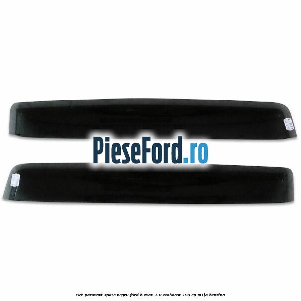 Set paravant spate negru Ford B-Max 1.0 EcoBoost 120 cp M1JA benzina