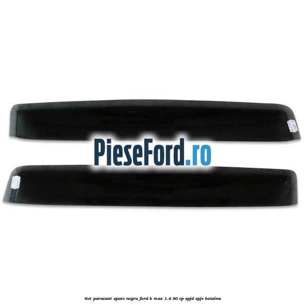 Set paravant spate negru Ford B-Max 1.4 90 cp SPJD, SPJE benzina