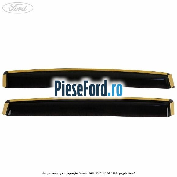 Set paravant spate, negru Ford C-Max 2011-2015 2.0 TDCi 115 cp Set paravant spate, negru Ford C-Max 2011-2015 2.0 TDCi 115 cp TYDA diesel