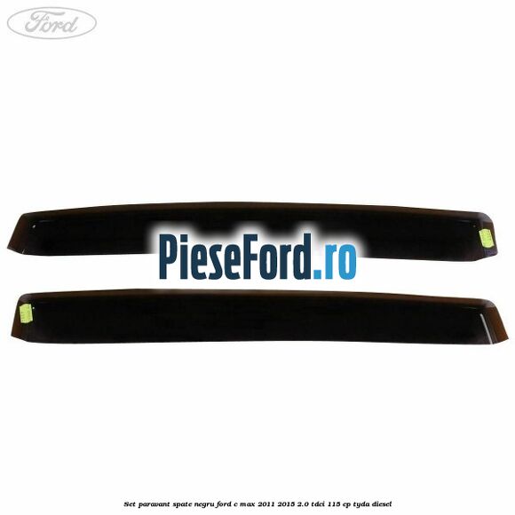 Set paravant spate, negru Ford C-Max 2011-2015 2.0 TDCi 115 cp Set paravant spate, negru Ford C-Max 2011-2015 2.0 TDCi 115 cp TYDA diesel
