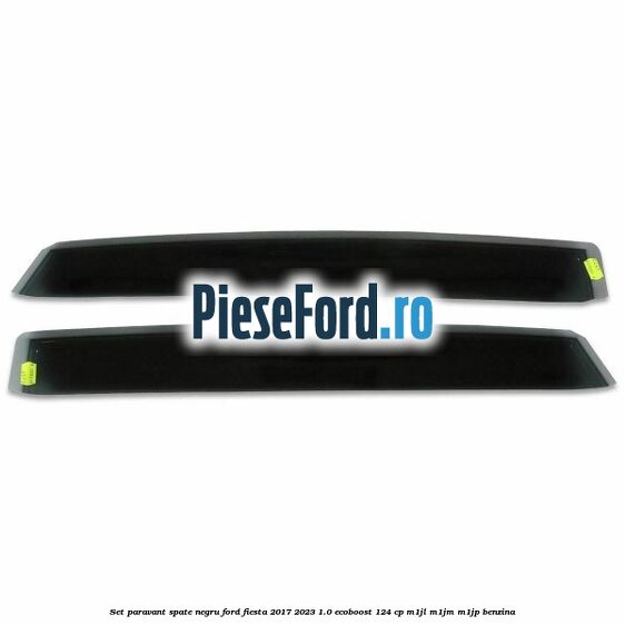 Set paravant spate negru Ford Fiesta 2017-2023 1.0 EcoBoost 124 cp M1JL, M1JM, M1JP benzina