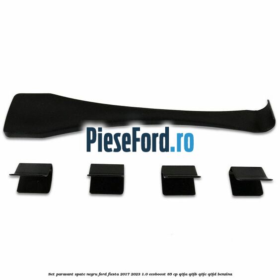 Set paravant spate negru Ford Fiesta 2017-2023 1.0 EcoBoost 85 cp Set paravant spate negru Ford Fiesta 2017-2023 1.0 EcoBoost 85 cp Q0JA, Q0JB, Q0JC, Q0JD benzina