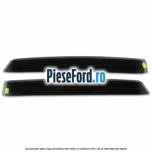 Set paravant spate negru Ford Fiesta 2017-2023 1.0 EcoBoost mHEV 125 cp B7JA, B7JB, B7JC Hybrid