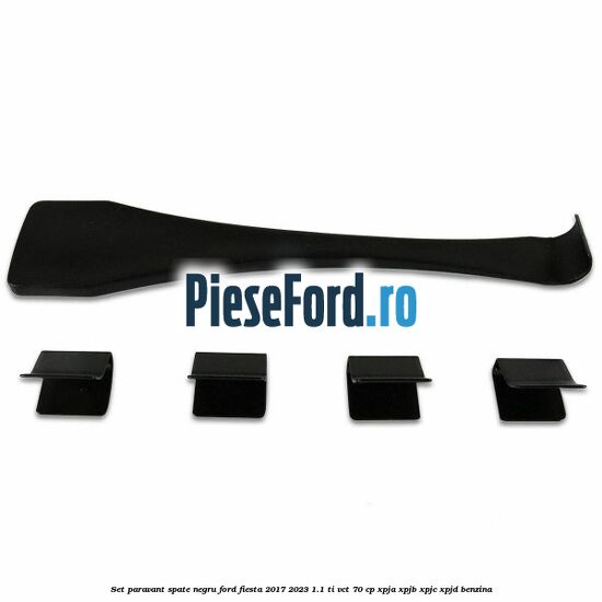 Set paravant spate negru Ford Fiesta 2017-2023 1.1 Ti-VCT 70 cp XPJA, XPJB, XPJC, XPJD benzina