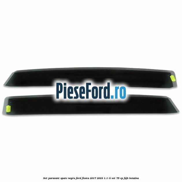 Set paravant spate negru Ford Fiesta 2017-2023 1.1 Ti-VCT 75 cp FSJB benzina