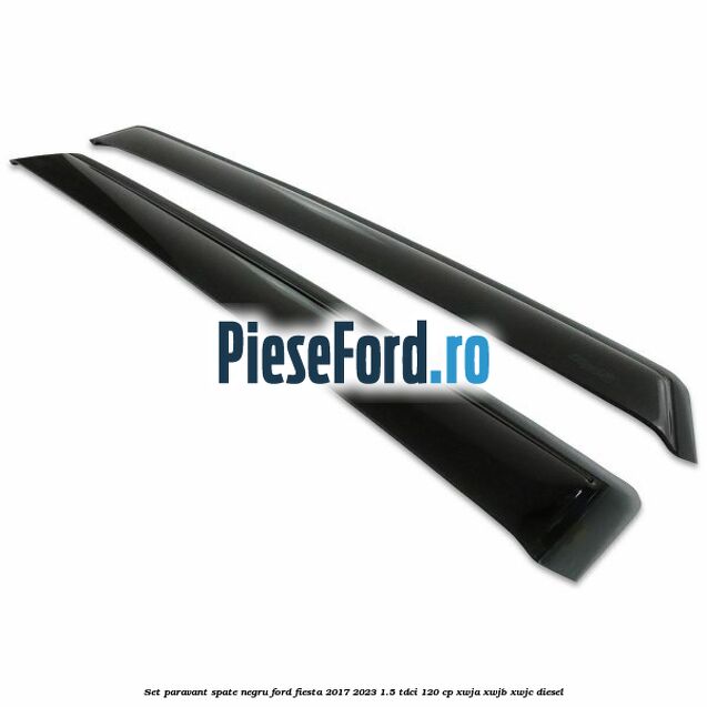 Set paravant spate negru Ford Fiesta 2017-2023 1.5 TDCi 120 cp XWJA, XWJB, XWJC diesel