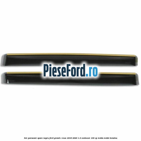 Set paravant spate negru Ford Grand C-Max 2016-2020 1.0 EcoBoost 100 cp M2DA, M2DC benzina