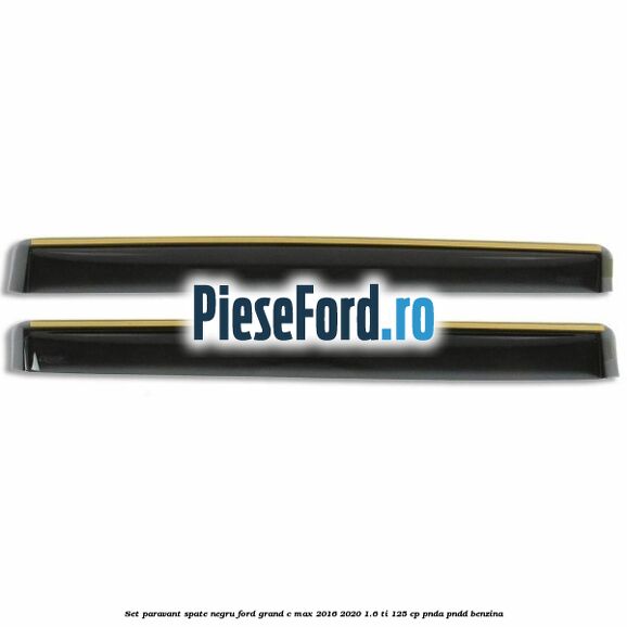 Set paravant spate negru Ford Grand C-Max 2016-2020 1.6 Ti 125 cp PNDA, PNDD benzina