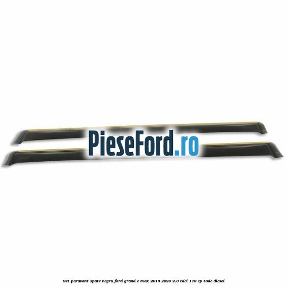 Set paravant spate negru Ford Grand C-Max 2016-2020 2.0 TDCi 170 cp T8DE diesel