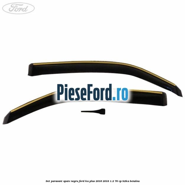 Set paravant spate, negru Ford Ka plus 2016-2018 1.2 70 cp B2KA benzina