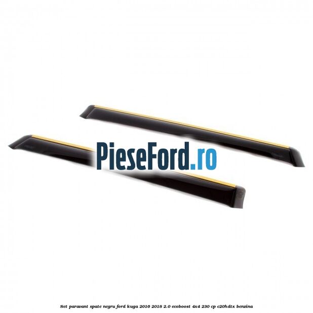 Set paravant spate, negru Ford Kuga 2016-2018 2.0 EcoBoost 4x4 230 cp C20HDTX benzina