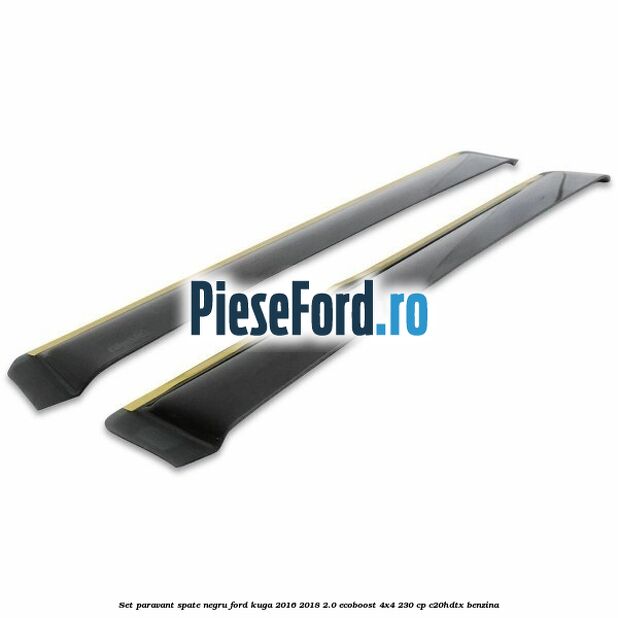 Set paravant spate, negru Ford Kuga 2016-2018 2.0 EcoBoost 4x4 230 cp C20HDTX benzina