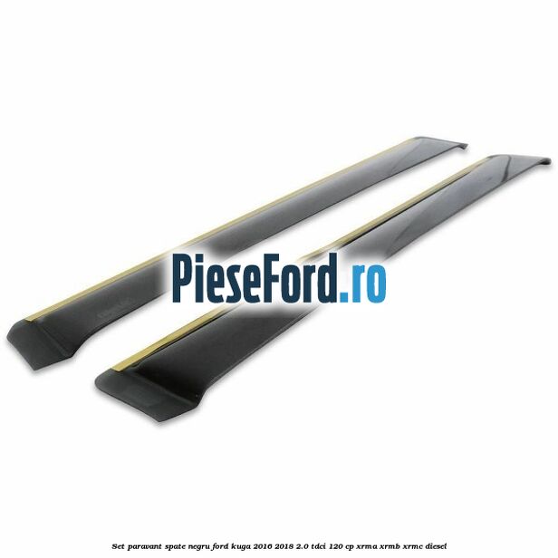 Set paravant spate, negru Ford Kuga 2016-2018 2.0 TDCi 120 cp XRMA, XRMB, XRMC diesel