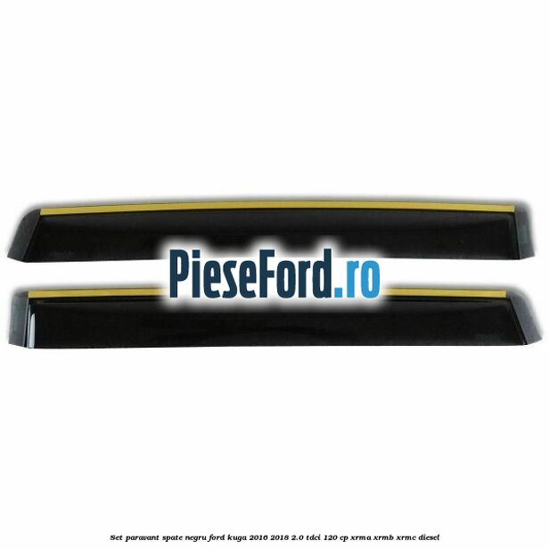 Set paravant spate, negru Ford Kuga 2016-2018 2.0 TDCi 120 cp XRMA, XRMB, XRMC diesel