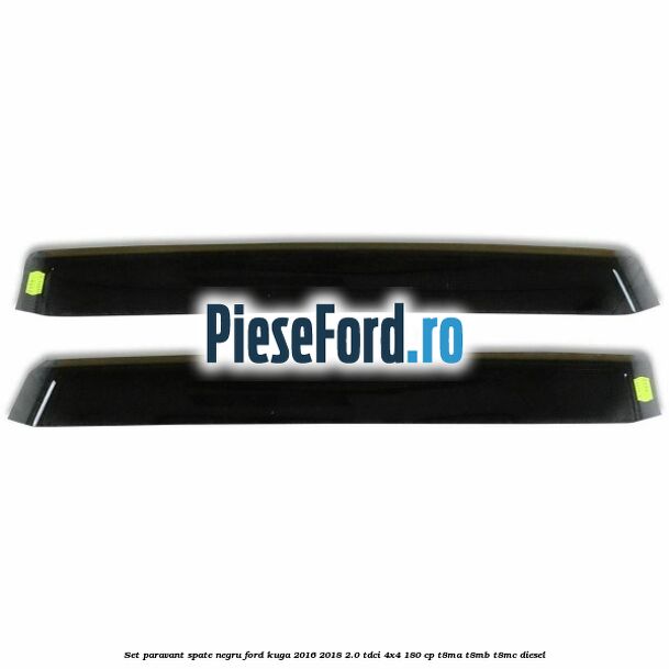 Set paravant spate, negru Ford Kuga 2016-2018 2.0 TDCi 4x4 180 cp T8MA, T8MB, T8MC diesel