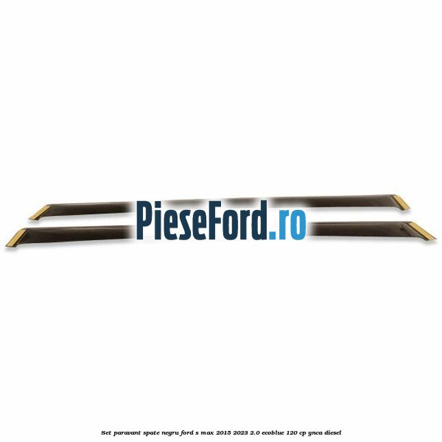 Set paravant spate, negru Ford S-Max 2015-2023 2.0 EcoBlue 120 cp Set paravant spate, negru Ford S-Max 2015-2023 2.0 EcoBlue 120 cp YNCA diesel