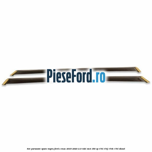 Set paravant spate, negru Ford S-Max 2015-2023 2.0 TDCi 4x4 150 cp T7CI, T7CJ, T7CK, T7CL diesel