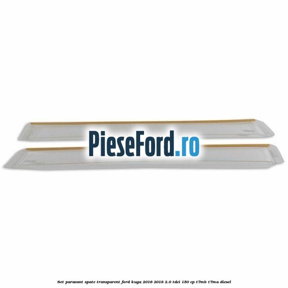 Set paravant spate, transparent Ford Kuga 2016-2018 2.0 TDCi 150 cp T7MB, T7MA diesel