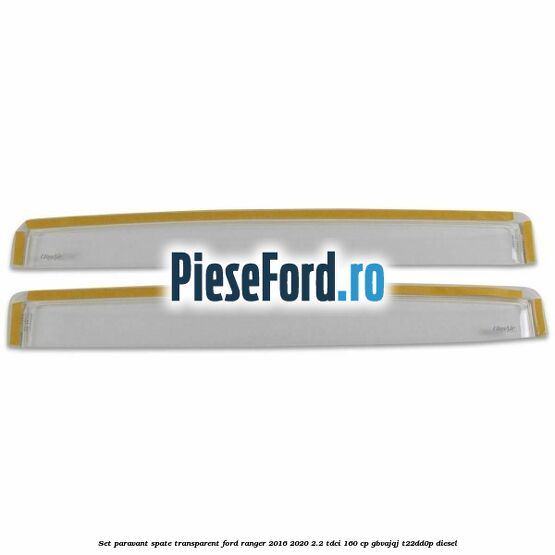 Set paravant spate, transparent Ford Ranger 2016-2020 2.2 TDCi 160 cp GBVAJQJ, T22DD0P diesel