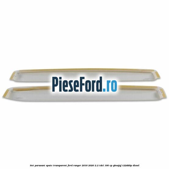 Set paravant spate, transparent Ford Ranger 2016-2020 2.2 TDCi 160 cp GBVAJQJ, T22DD0P diesel