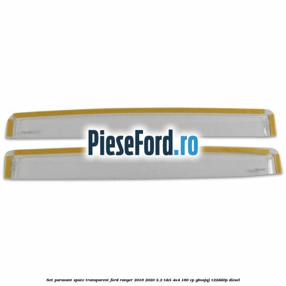 Set paravant spate, transparent Ford Ranger 2016-2020 2.2 TDCi 4x4 160 cp Set paravant spate, transparent Ford Ranger 2016-2020 2.2 TDCi 4x4 160 cp GBVAJQJ, T22DD0P diesel