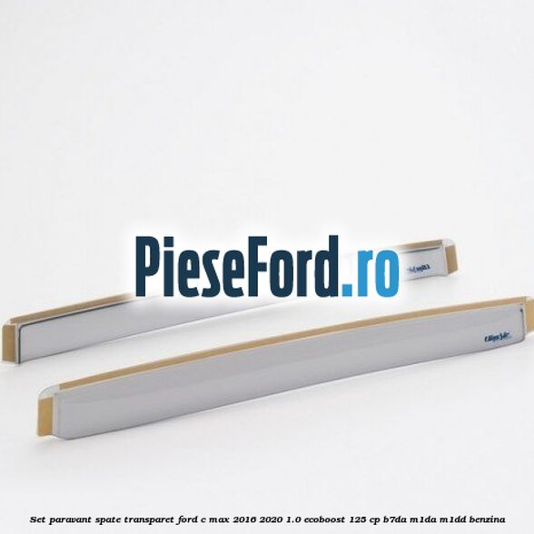 Set paravant spate transparet Ford C-Max 2016-2020 1.0 EcoBoost 125 cp B7DA, M1DA, M1DD benzina