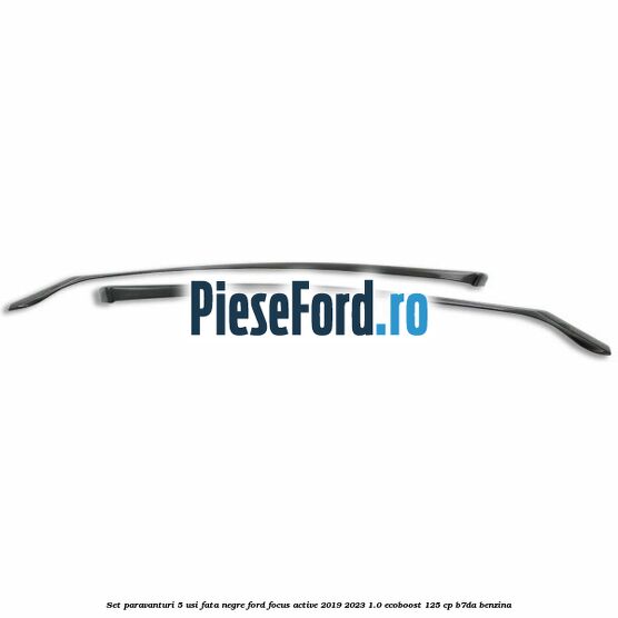 Set paravanturi 5 usi fata negre Ford Focus Active 2019-2023 1.0 EcoBoost 125 cp B7DA benzina