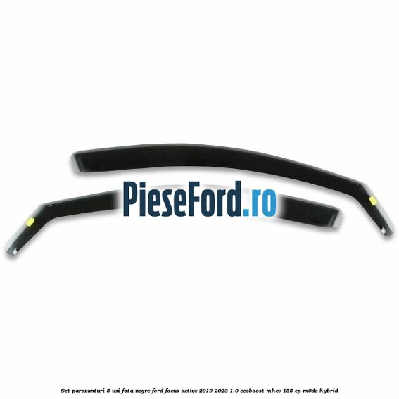 Set paravanturi 5 usi fata negre Ford Focus Active 2019-2023 1.0 EcoBoost mHEV 155 cp M0DC Hybrid