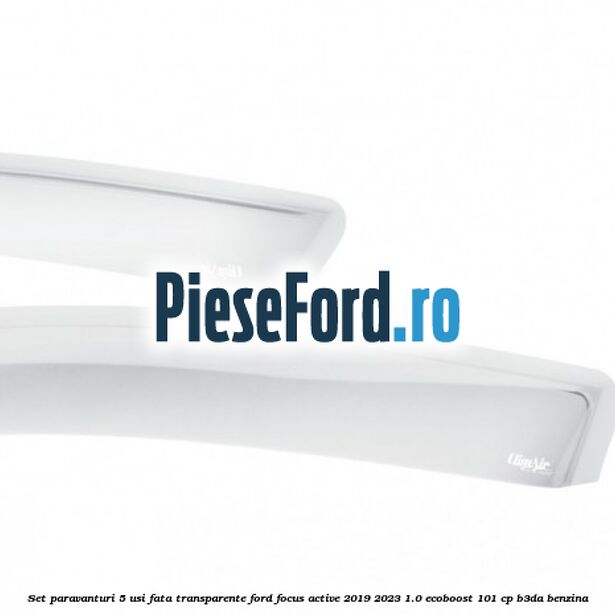 Set paravanturi 5 usi fata transparente Ford Focus Active 2019-2023 1.0 EcoBoost 101 cp Set paravanturi 5 usi fata transparente Ford Focus Active 2019-2023 1.0 EcoBoost 101 cp B3DA benzina
