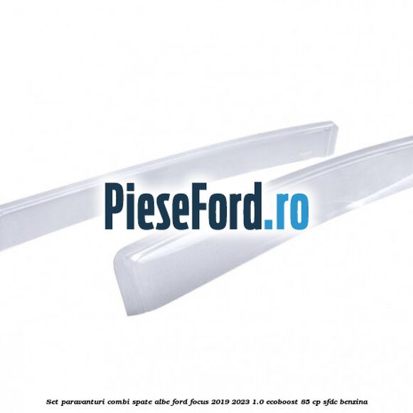 Set paravanturi combi spate albe Ford Focus 2019-2023 1.0 EcoBoost 85 cp SFDC benzina