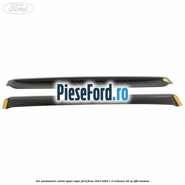 Set paravanturi combi spate negre Ford Focus 2019-2023 1.0 EcoBoost 85 cp SFDC benzina