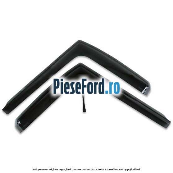 Set paravanturi fata negre Ford Tourneo Custom 2019-2023 2.0 EcoBlue 150 cp P0FA diesel