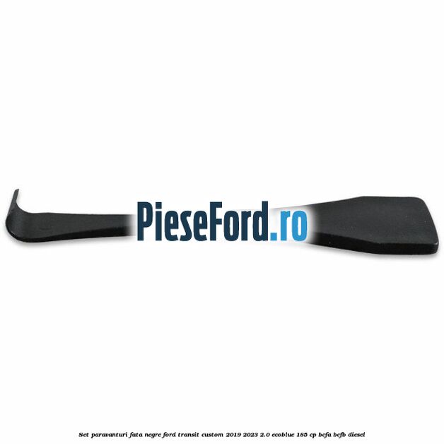 Set paravanturi fata negre Ford Transit Custom 2019-2023 2.0 EcoBlue 185 cp BCFA, BCFB diesel