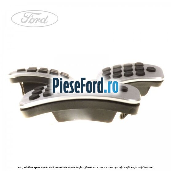 Set pedaliere sport model oval, transmisie manuala Ford Fiesta 2013-2017 1.0 65 cp XMJA, XMJB, XMJC, XMJD benzina