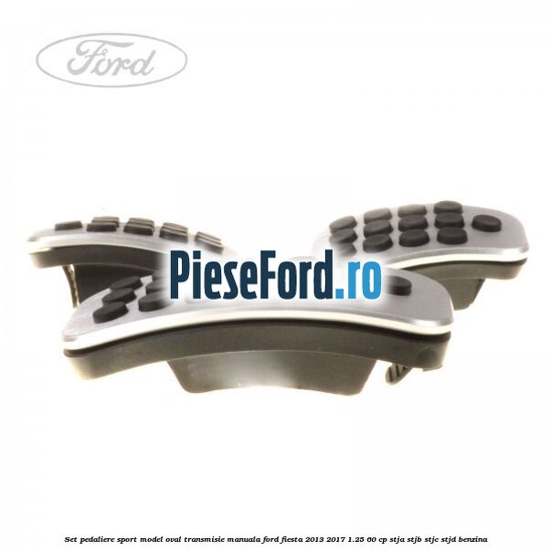 Set pedaliere sport model oval, transmisie manuala Ford Fiesta 2013-2017 1.25 60 cp STJA, STJB, STJC, STJD benzina