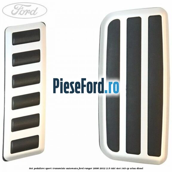 Set pedaliere sport transmisie automata Ford Ranger 2006-2012 2.5 TDCi 4x4 143 cp WLAA diesel