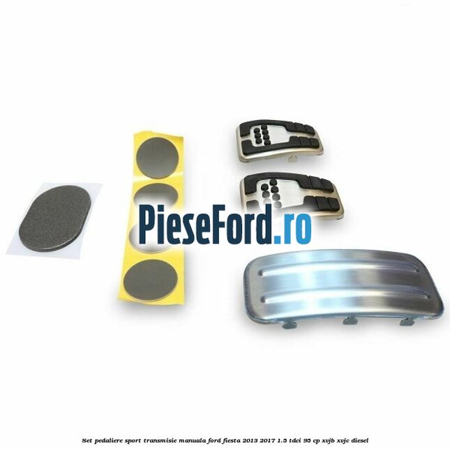 Set pedaliere sport, transmisie manuala Ford Fiesta 2013-2017 1.5 TDCi 95 cp Set pedaliere sport, transmisie manuala Ford Fiesta 2013-2017 1.5 TDCi 95 cp XVJB, XVJC diesel
