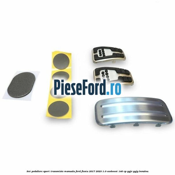 Set pedaliere sport, transmisie manuala Ford Fiesta 2017-2023 1.0 EcoBoost 140 cp YYJE, YYJG benzina