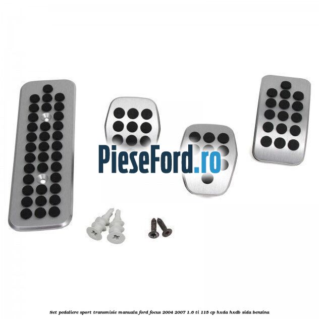 Set pedaliere sport, transmisie manuala Ford Focus 2004-2007 1.6 Ti 115 cp Set pedaliere sport, transmisie manuala Ford Focus 2004-2007 1.6 Ti 115 cp HXDA, HXDB, SIDA benzina
