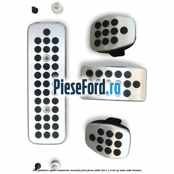 Set pedaliere sport transmisie manuala Ford Focus 2008-2011 1.4 80 cp ASDA, ASDB benzina