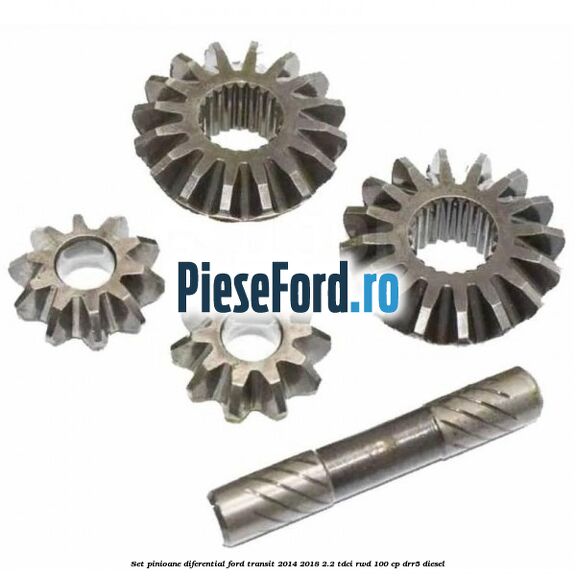 Set pinioane diferential Ford Transit 2014-2018 2.2 TDCi RWD 100 cp Set pinioane diferential Ford Transit 2014-2018 2.2 TDCi RWD 100 cp DRR5 diesel